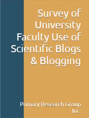 cover image of Survey of University Faculty Use of Scientific Blogs & Blogging